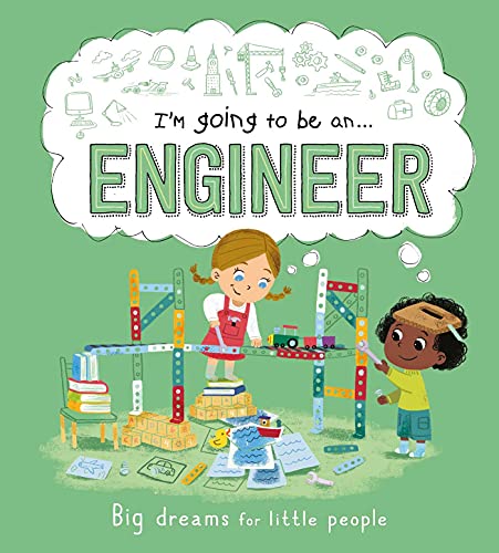 I'm Going to Be an Engineer: A Career Book for Kids
