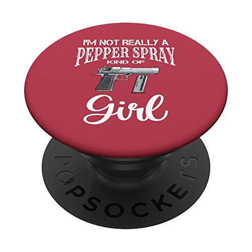 I'm Not A Pepper Spray Gun Girl for Women Gun Propietarios PopSockets PopGrip Intercambiable