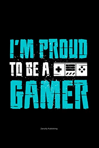 I'm Proud To Be A Gamer: Fun gift for the gaming fan in your life. Measuring 6 x 9 inches, packed with 120 blank sketch pages with plenty of space to write and doodle gaming tips and memories