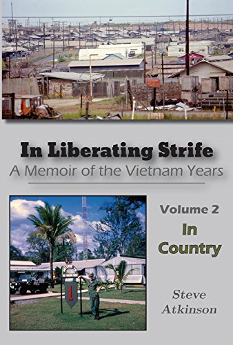 In Liberating Strife: A Memoir of the Vietnam Years, Volume 2: In Country (English Edition)