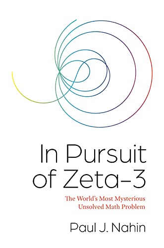 In Pursuit of Zeta-3: The World's Most Mysterious Unsolved Math Problem (English Edition)