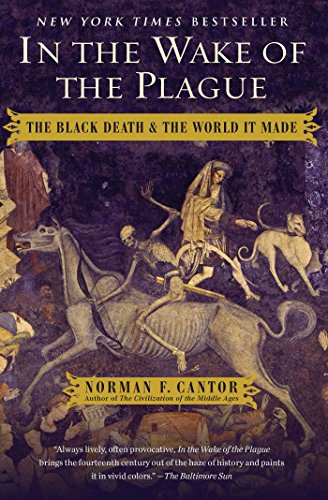 In the Wake of the Plague: The Black Death and the World It Made (English Edition)