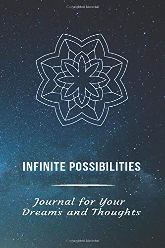 Infinite Possibilities: Journal for your Dreams and Thoughts: Milky Way Space Theme Notebook | Gift for Physicist Scientist | Daily Diary for Everyday