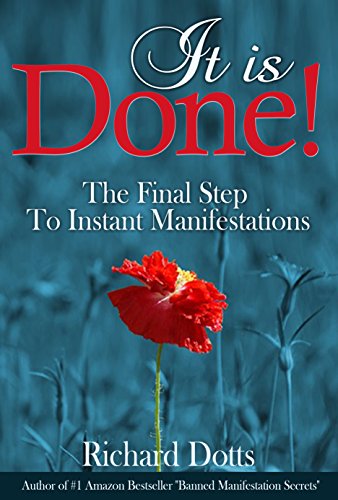 It Is Done!: The Final Step To Instant Manifestations (English Edition)