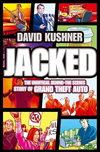 Jacked: The unauthorized behind-the-scenes story of Grand Theft Auto