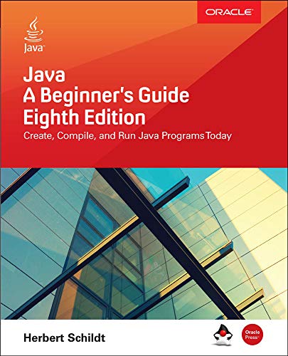 Java: A Beginner's Guide, Eighth Edition (PROGRAMMING & WEB DEV - OMG)