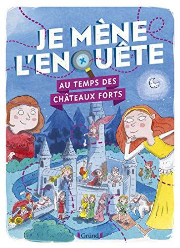 Je mène l'enquête au temps des châteaux forts