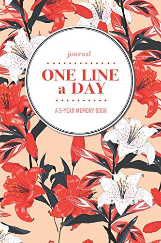 Journal | One Line a Day: A 5-Year Memory Book | 5-Year Journal | 5-Year Diary | Floral Notebook for Keepsake Memories and Journaling | Bright Red and Peach Lilies Pattern