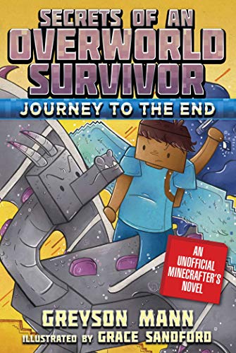Journey to the End: Secrets of an Overworld Survivor, Book Six: 6