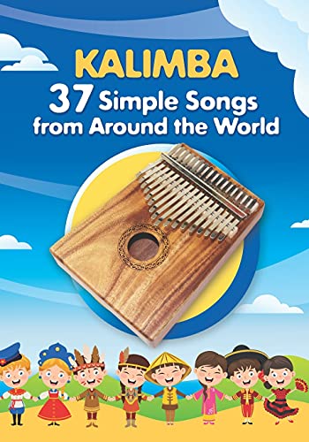 Kalimba. 37 Simple Songs from Around the World: Play by Number: 5 (Kalimba Songbooks for Beginners)