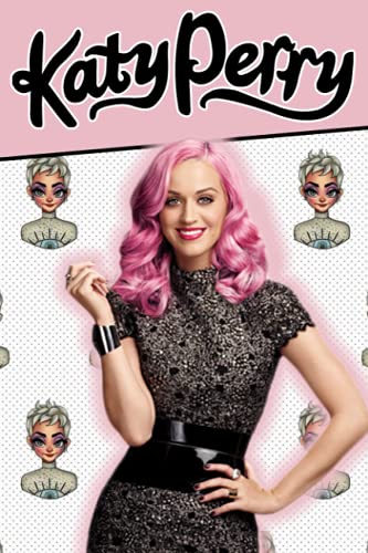 Katy Perry Notebook: Katy Perry Notebook Journal Gift, 110 Lined Paper Book for Writing, Perfect Present for Fans, Notebook Diary 6 X 9 Inches