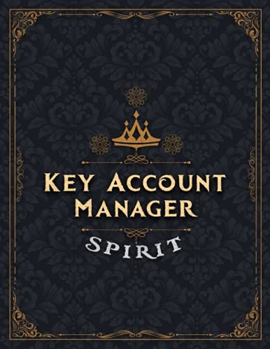 Key Account Manager Spirit Lined Notebook Journal: Notebook for Painting, Drawing, Writing, Doodling or Sketching: 110 Pages (Large, 8.5 x 11 inch, 21.59 x 27.94 cm, A4 size)