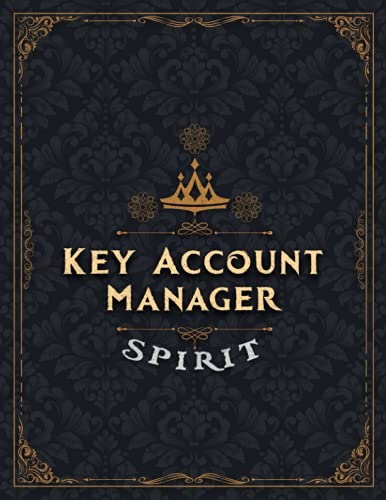 Key Account Manager Spirit Lined Notebook Journal: Notebook for Painting, Drawing, Writing, Doodling or Sketching: 110 Pages (Large, 8.5 x 11 inch, 21.59 x 27.94 cm, A4 size)