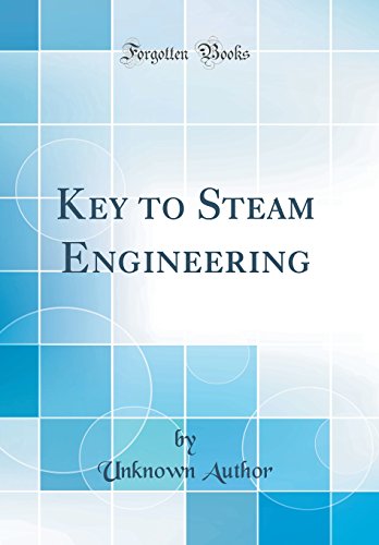 Key to Steam Engineering (Classic Reprint)