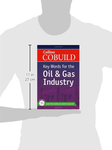 KEY WORDS FOR THE OIL AND GAS INDUSTRIES: B1+ (Collins COBUILD Key Words)