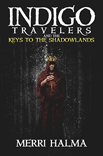 Keys to the Shadowlands: Book 2 of the Indigo Traveler Series (English Edition)