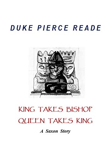 KING TAKES BISHOP, QUEEN TAKES KING: A Saxon Story (The Red And The Gold Book 2) (English Edition)