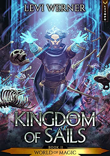 Kingdom of Sails: A LitRPG/GameLit Series (World of Magic Book 2) (English Edition)