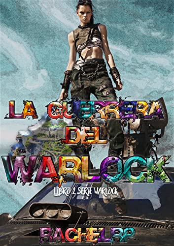 La guerrera del warlock: Fantasía distópica