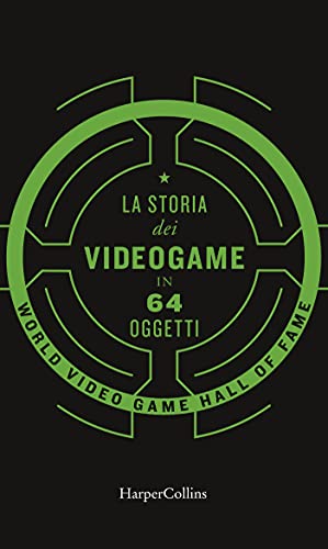 La storia dei videogiochi in 64 oggetti (Italian Edition)