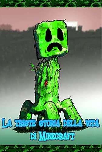 La triste storia della vita di Minecraft (Italian Edition)
