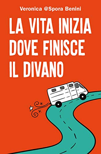 La vita inizia dove finisce il divano (Italian Edition)