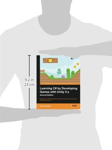 Learning C# by Developing Games with Unity 5.x - Second Edition: Develop your first interactive 2D platformer game by learning the fundamentals of C#