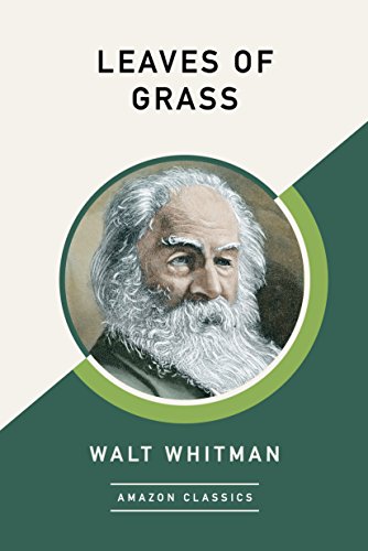 Leaves of Grass (AmazonClassics Edition) (English Edition)
