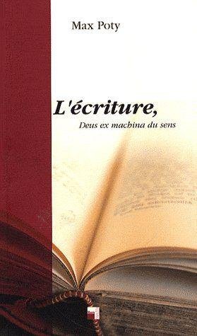 L'écriture, Deus ex machina du sens (La petite collection)