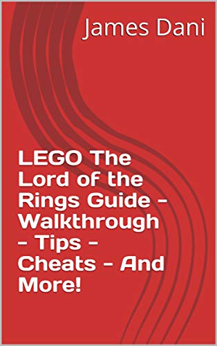 LEGO The Lord of the Rings Guide - Walkthrough - Tips - Cheats - And More! (English Edition)