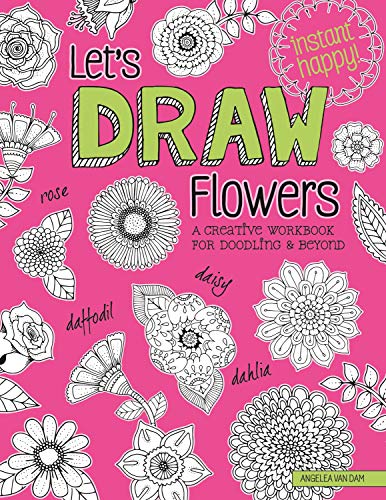 Let's Draw Flowers: A Creative Workbook for Doodling and Beyond (Instant Happy) (English Edition)