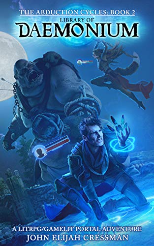 Library of Daemonium: A GameLit/LitRPG Portal Fantasy Adventure (The Abduction Cycles Book 2) (English Edition)