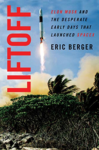 Liftoff: Elon Musk and the Desperate Early Days That Launched SpaceX (English Edition)