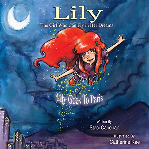 Lily the Girl Who Can Fly in Her Dreams: Lily Goes to Paris (English Edition)