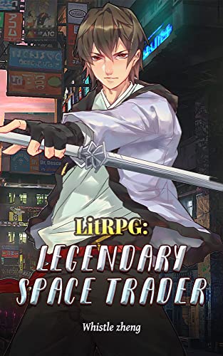 LitRPG: Legendary Space Trader: Trading System of Space-Time Turning Waste into Treasure Book 4 (English Edition)