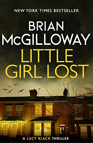 Little Girl Lost: an addictive crime thriller set in Northern Ireland (DS Lucy Black Book 1) (English Edition)