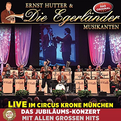 Live im Circus Krone München - Das Jubiläumskonzert mit allen großen Hits