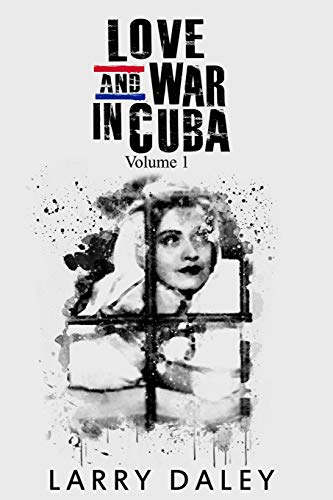 Love and War in Cuba: 3