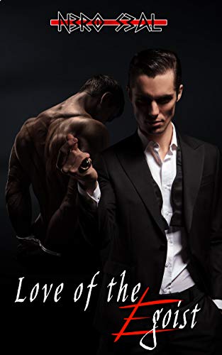 Love of the Egoist: M/M Enemies to Lovers (Egoist Series Book 1) (English Edition)