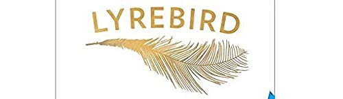 Lyrebird: Beautiful, moving and uplifting: the perfect holiday read