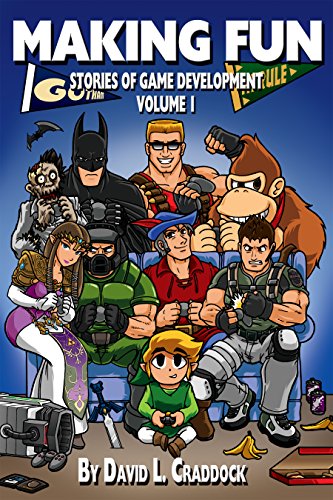 Making Fun: Stories of Game Development - Volume 1 (English Edition)