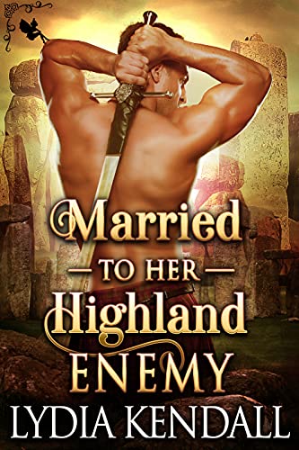 Married to her Highland Enemy: A Steamy Scottish Historical Romance Novel (English Edition)
