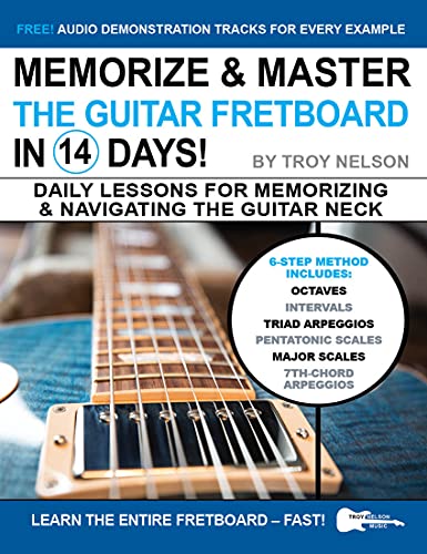 Memorize & Master the Guitar Fretboard in 14 Days: Daily Lessons for Memorizing & Navigating the Guitar Neck (Play Music in 14 Days) (English Edition)