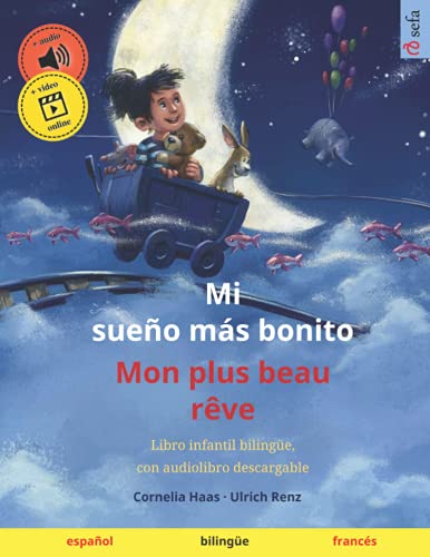 Mi sueño más bonito – Mon plus beau rêve (español – francés): Libro infantil bilingüe con audiolibro mp3 descargable, a partir de 3-4 años (Sefa libros ilustrados en dos idiomas – español / francés)