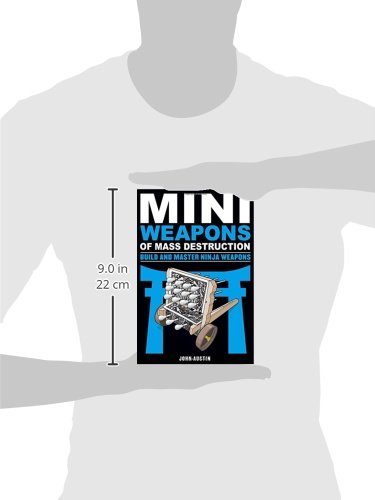 Mini Weapons of Mass Destruction: Build and Master Ninja Weapons: Build and Master Ninja Weapons