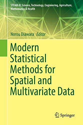 Modern Statistical Methods for Spatial and Multivariate Data (STEAM-H: Science, Technology, Engineering, Agriculture, Mathematics & Health) (English Edition)