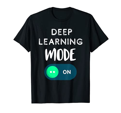 Modo de aprendizaje profundo en la IA de aprendizaje automático divertido Camiseta