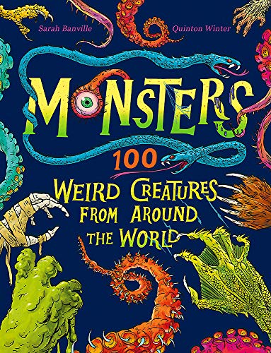Monsters: 100 Weird Creatures from Around the World – the fangtastic book children will want this Christmas!