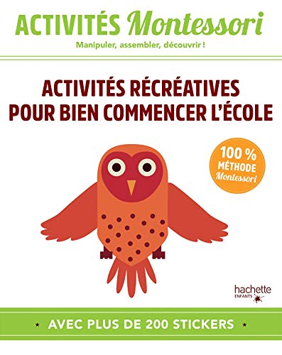 Montessori - Activités récréatives pour bien commencer l'école: Avec plus de 200 stickers (HEN.BIEN GRANDI)