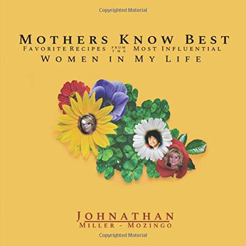 Mothers Know Best: Favorite Recipes from the Most Influential Women in My Life